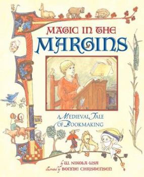 Hardcover Magic in the Margins: A Medieval Tale of Bookmaking Book