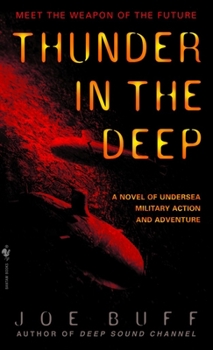 Mass Market Paperback Thunder in the Deep: A Novel of Undersea Military Action and Adventure Book