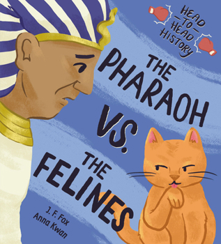 Hardcover The Pharaoh vs. the Felines Book