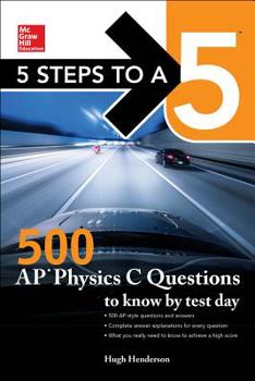 Paperback 5 Steps to a 5: 500 AP Physics C Questions to Know by Test Day Book