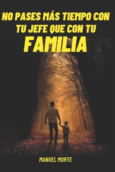 Paperback No pases más tiempo con tu jefe que con tu familia [Spanish] Book