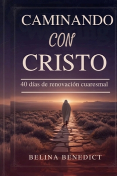 Paperback Caminando Con Cristo: 40 días de renovación cuaresmal [Spanish] Book