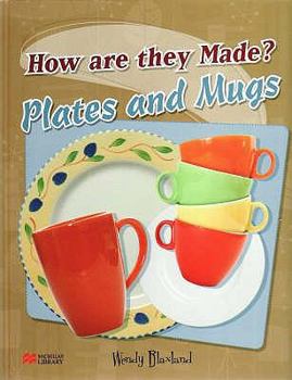 Plates and Mugs - Book  of the How Are They Made?