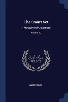 Paperback The Smart Set: A Magazine Of Cleverness; Volume 40 Book