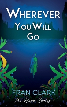 Wherever You Will Go (The Hope Series)