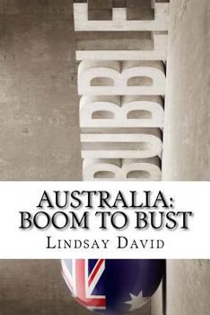 Paperback Australia: Boom to Bust: The Great Australian Credit & Property Bubble Book