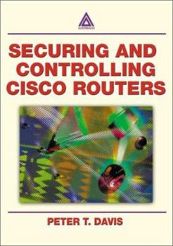 Paperback Securing and Controlling Cisco Routers Ology, and Profits Book