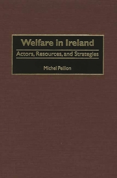 Hardcover Welfare in Ireland: Actors, Resources, and Strategies Book