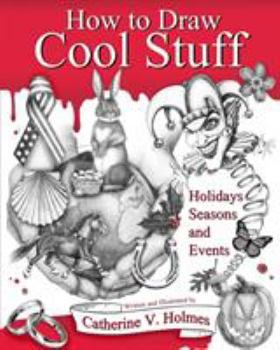 Paperback How to Draw Cool Stuff: Holidays, Seasons and Events Book