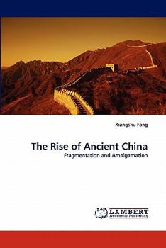 Paperback The Rise of Ancient China Book