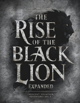 Legends of the Ashen Shield Vol2: The Rise of the Black Lion Expanded