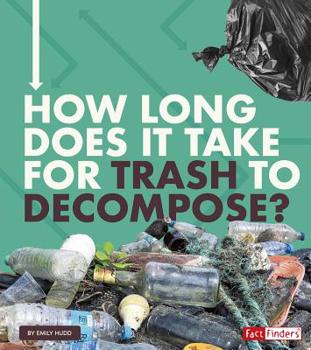 Hardcover How Long Does It Take for Trash to Decompose? Book