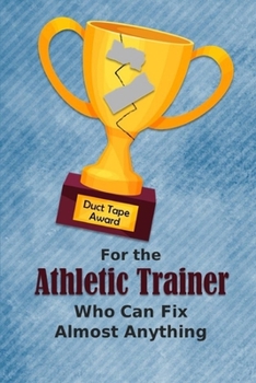 For the Athletic Trainer Who Can Fix Almost Anything Duct Tape Award: Employee Appreciation Journal and Gift Idea