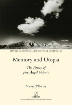 Paperback Memory and Utopia: The Poetry of José Ángel Valente Book