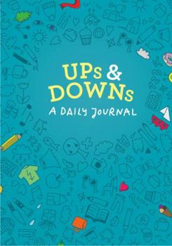 Diary Ups and Downs: A Journal for Good and Not-So-Good Days (Mood Tracking Journal, Highs and Lows Journal) Book