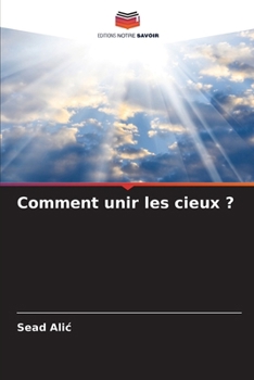 Paperback Comment unir les cieux ? [French] Book