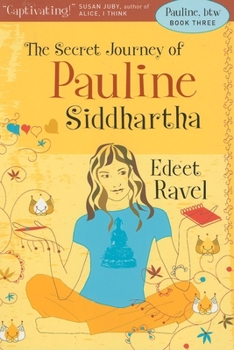 Pauline, Btw: Book Three: The Secret Journey of Pauline Siddhartha - Book #3 of the Pauline, Btw