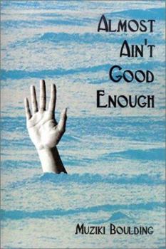 Paperback Almost Ain't Good Enough Book