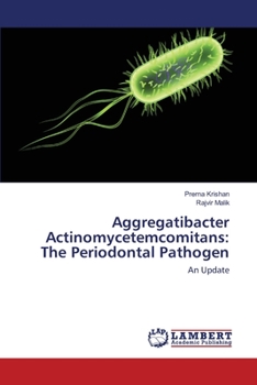 Paperback Aggregatibacter Actinomycetemcomitans: The Periodontal Pathogen Book
