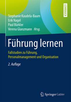 Hardcover Führung Lernen: Fallstudien Zu Führung, Personalmanagement Und Organisation [German] Book
