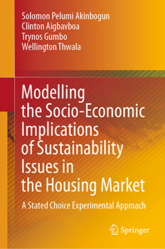 Hardcover Modelling the Socio-Economic Implications of Sustainability Issues in the Housing Market: A Stated Choice Experimental Approach Book