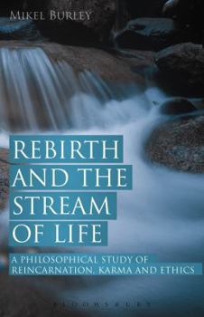 Paperback Rebirth and the Stream of Life: A Philosophical Study of Reincarnation, Karma and Ethics Book