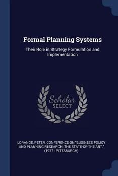 Paperback Formal Planning Systems: Their Role in Strategy Formulation and Implementation Book