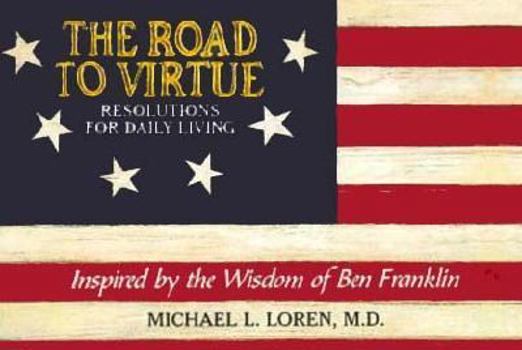 Paperback The Road to Virtue: Resolutions for Daily Living Book