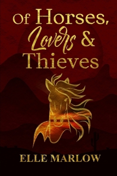 Paperback Of Horses, Lovers & Thieves: The Love and Lore of Hell's Canyon Book