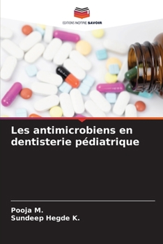 Les antimicrobiens en dentisterie pédiatrique (French Edition)