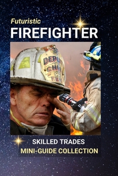 Paperback Firefighter: Bravery, Teamwork, and Protecting Lives and Property Book