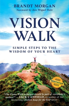 Paperback Vision Walk: Simple Steps to the Wisdom of Your Heart Book