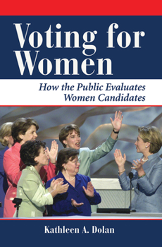 Hardcover Voting For Women: How The Public Evaluates Women Candidates Book