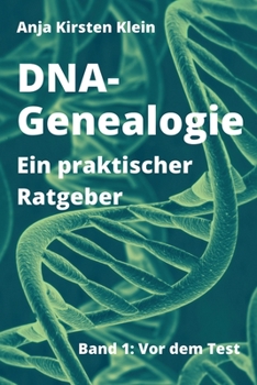 Paperback DNA-Genealogie - Ein praktischer Ratgeber: Band 1: Vor dem Test [German] Book