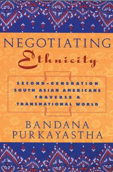 Paperback Negotiating Ethnicity: Second-Generation South Asians Traverse a Transnational World Book