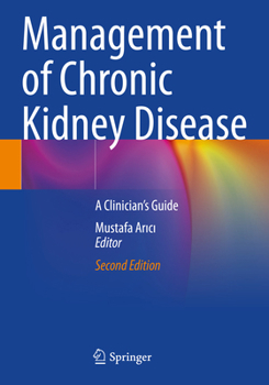 Management of Chronic Kidney Disease: A Clinician’s Guide