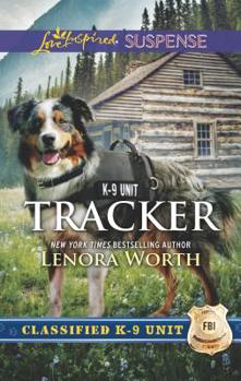Tracker - Book #6 of the Classified K-9 Unit 