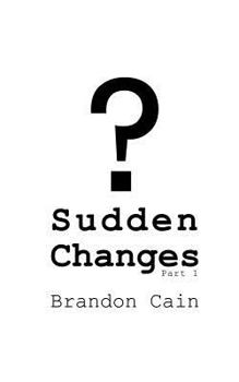 Paperback Sudden Changes Part 1: A Screenplay Book