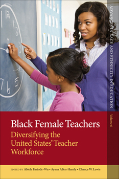 Hardcover Black Female Teachers: Diversifying the United States' Teacher Workforce Book