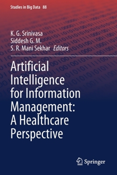 Paperback Artificial Intelligence for Information Management: A Healthcare Perspective Book