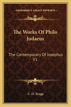 Paperback The Works Of Philo Judaeus: The Contemporary Of Josephus V1 Book