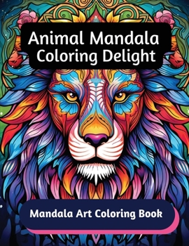 Paperback Animal Mandala Coloring Delight: Mandala Art Coloring Book