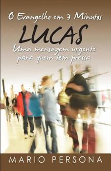 Paperback O Evangelho Em 3 Minutos - Lucas: Uma Mensagem Urgente Para Quem Tem Pressa [Portuguese] Book