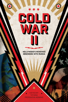 Paperback Cold War II: Hollywood's Renewed Obsession with Russia Book