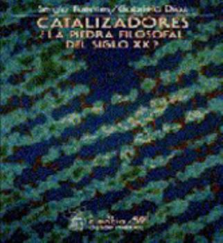 Catalizadores: ¿La piedra filosofal del siglo XX?
