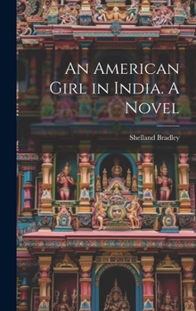 Hardcover An American Girl in India. A Novel Book