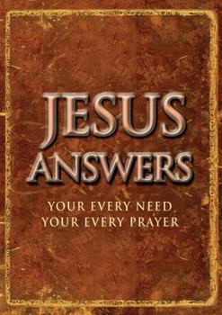 Hardcover Jesus Answers: Your Every Need, Your Every Prayer Book