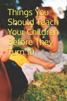 Paperback Things You Should Teach Your Children Before They Turn 10 Book