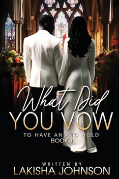 To Have and To Hold: What Did You Vow?