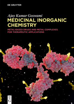 Hardcover Medicinal Inorganic Chemistry: Metal-Based Drugs and Metal Complexes for Therapeutic Applications Book